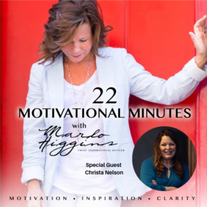22 Motivational Minutes, Tactical Marketing Expert Christa Nelson